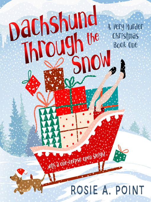 Title details for Dachshund Through the Snow by Rosie A. Point - Available
